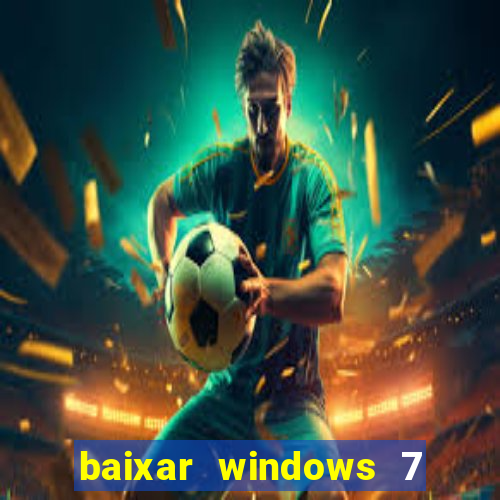 baixar windows 7 ultimate 64 bits com todos os drivers